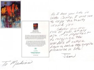 To Madison,      As I know you live in Ulster County, I urge you to enjoy the beauty around you.      Whether you are rich or poor, at any age, it is important to recognize the wonders of nature. Learn to value the simple pleasures in life! --- Jean