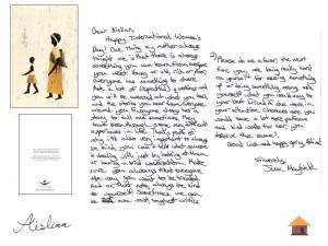 Dear Aislinn,    Happy International Women’s Day! One thing my mother always taught me is that there is always something you can learn from everyone you meet. Young or old, rich or poor, everyone has something to share. Ask a lot of (respectful) questions and you will be amazed at what you learn and the stories you hear from everyone around you. Everyone always has a story to tell and sometimes, they have been through some very difficult experiences in life. That’s part of why it’s also very important to always be kind, you can’t tell what someone is dealing with just by looking at them or having a brief conversation.  Make sure you treat everyone the way you would want to be treated. And on that note, always be kind to yourself. Sometimes we can be our own worst, toughest critics. Please do me a favor, the next time you are being really hard on yourself for messing up or doing something wrong, ask yourself what you would say to your best friend if she were in your situation. Chances are you would have a lot more patience and kind words for her, you deserve the same!    Good luck and happy spring, Aislinn! --- Sincerely,    Jenn Mayfield